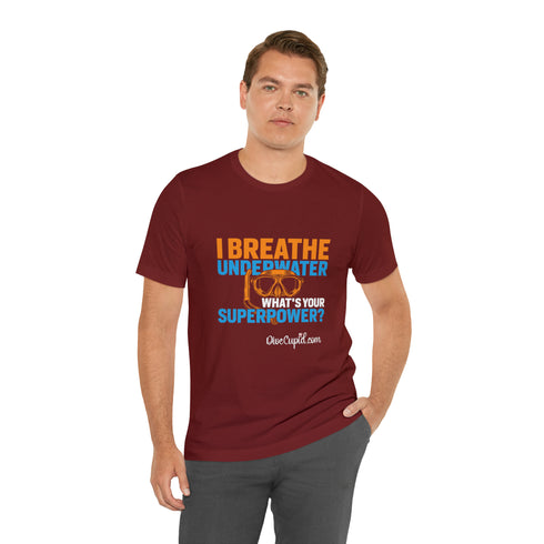 "I breathe underwater. What's your superpower?" Fitted T-shirt